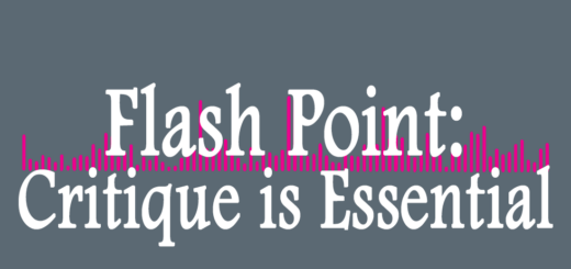 Flash Point: Critique is Essential